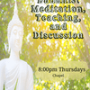 Buddhist Meditation, Teaching, and Discussion