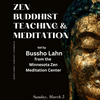 Zen Buddhist Meditation and Teaching with Bussho Lahn