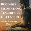 Buddhist Meditation, Teaching & Discussion