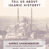 Lecture by Kambiz GhaneaBassiri, Benedict Distinguished Visiting Professor of Religion