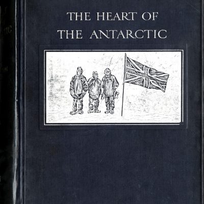 The Heart of the Antarctic, Ernest Henry Shackleton