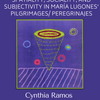 Spatiality, Sociality, and Subjectivity in María Lugones’ Pilgrimages/Peregrinajes