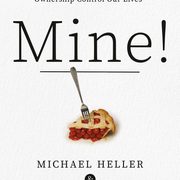 Book cover: Mine!: How the Hidden Rules of Ownership Control Our Lives