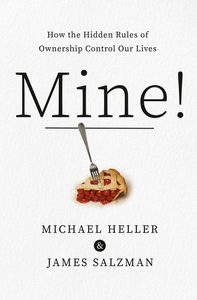 Book cover: Mine!: How the Hidden Rules of Ownership Control Our Lives