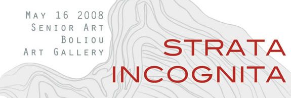 image banner reading: strata incognita, may 16 2008, senior art, boliou art gallery