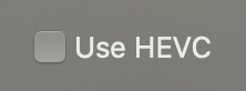 Use HEVC